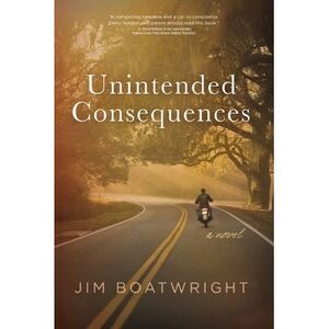 Unintended Consequences -- Jim Boatwright